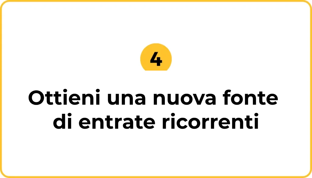 Ottieni una nuova fonte di entrate ricorrenti