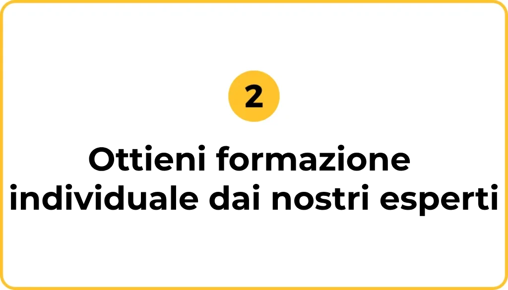 Ottieni formazione individuale dai nostri esperti